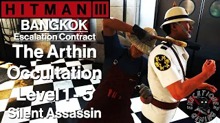 Hitman 3: Bangkok - Escalation Contract - The Arthin Occultation Level 1-5 - Silent Assassin