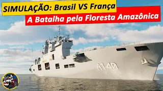 SIMULAÇÃO: (Brasil x França) A Batalha pela Floresta Amazônica (REFEITO)