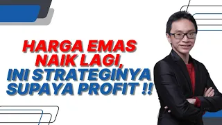 Strategi Profit di Kala Harga Emas Naik Lagi