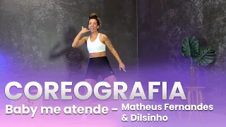 COREOGRAFIA MÚSICA BABY ME ATENDE - MATHEUS FERNANDES / DILSINHO | Natural Fitness