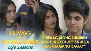 "Huwag mong lunurin ang lungkot mo sa mga masasamang bagay" | Huwag Kang Mangamba Life Lesson EP25