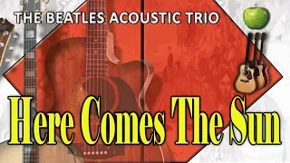 Here Comes The Sun - The Beatles Acoustic Trio | The Beatles full album