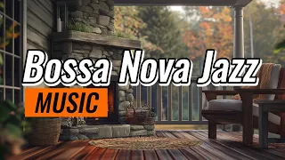 Bossa Nova Music 2024💎Relaxing Jazz Instrument & Soothing Bossa Nova Symphony for an optimistic mood