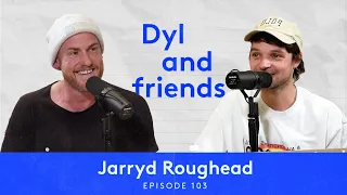Dyl & Friends | #103 Jarryd Roughead