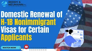 Domestic Renewal of H-1B Nonimmigrant Visas for Certain Applicants