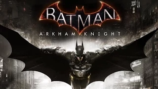 Batman: Arkham Knight (Activating Knightfall Protocol, Less than 100% Completion)