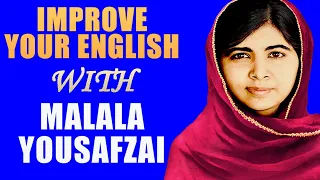 IMPROVE YOUR ENGLISH WITH  MALALA YOUSAFZAI (English Speech With Big Subtitles)
