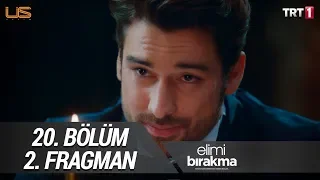 Elimi Bırakma 20. Bölüm 2. Fragman