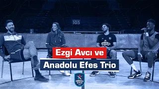 Ezgi Avcı ve Anadolu Efes Trio