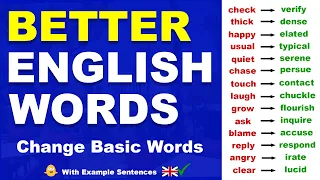 Change Basic English Words for BETTER ENGLISH WORDS