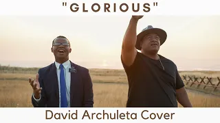 "Glorious" David Archuleta Cover ft. Elder Dansie & Abraham Thomas (Christian Covers Official)