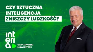 Gwiazdowski mówi Interii: Czy sztuczna inteligencja zniszczy ludzkość?