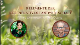 8 ELEMENTE DER REGENERATIVEN LANDWIRTSCHAFT - mit Ralf Otterpohl