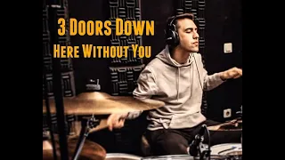3 Doors Down - Here Without You - Drum Cover