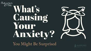 The REAL Reason Everyone is so Anxious! - Dr. Osborne's Zone