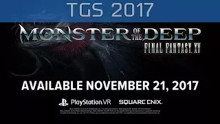 Final Fantasy XV - TGS 2017 Monster of the Deep Trailer [HD 1080P]