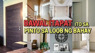 7 BAWAL ITAPAT SA PINTO SA LOOB NG BAHAY