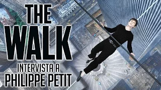 THE WALK | Philippe Petit intervistato