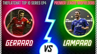 HEATED DEBATE!! TOP 10 PREMIER LEAGUE MIDFIELDERS OF ALL TIME ft Gerrard, Lampard & De Bruyne