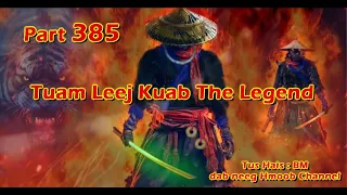 Tuam Leeg kuab The Hmong Shaman Warrior (part 385) 5/1/2024