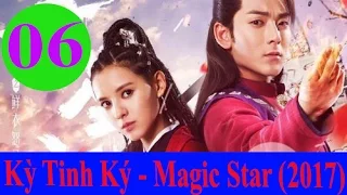 Kỳ Tinh Ký Tập 6 Vietsub -  Magic Star (2017) Tập 6 Vietsub