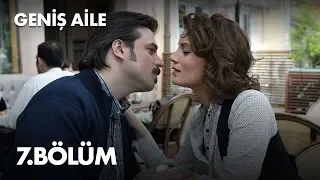 Geniş Aile 7. Bölüm - Full Bölüm