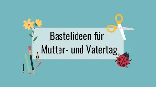 DIY Basteln: Geschenkideen für Mutter- und Vatertag