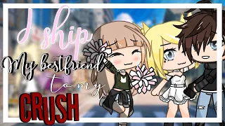 I ship my bestfriend to my crush || GLMM || Gacha life mini movie ||