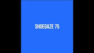 Shoegaze Compilation Vol.75