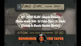 657-PIANO BLANC (Sesión 1990-DJ Chimo Bayo) (1h 35min) (Cortesía de Manolo Sánchez (Morris))