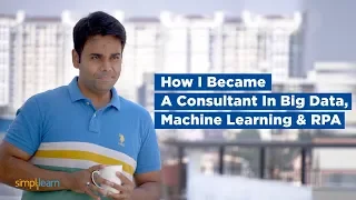 How I Became A Consultant In Big Data,Machine Learning & RPA - Aditya Shivam | Simplilearn Reviews