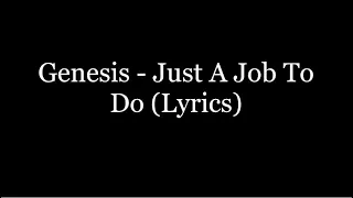 Genesis - Just A Job To Do (Lyrics HD)