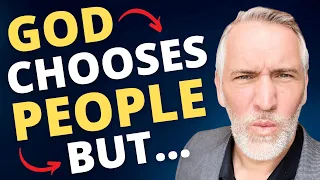 God Chooses People BUT...