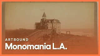 Monomania L.A. | Artbound | Season 6, Episode 4 | KCET