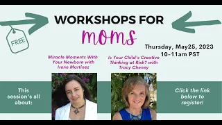Workshops for Moms - Replay from May 25th 2023