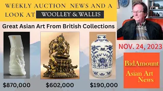 Weekly Auction News and a Look at Wolley & Wallace Great Asian Art
