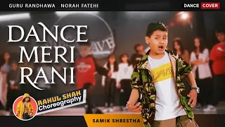 Dance Meri Rani - Guru  Randhawa  | Samik Shrestha | Dance Cover | Rahul Shah Choreography