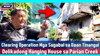 🔴Live: Clearing Operation | June 6, 2024 | Hanging House sa Parian Creek | Pasig News Update