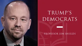 Trump's Democrats with Professor Jon Shields