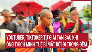 Điểm nóng: Ông Thích Minh Tuệ đột ngột ‘biến mất”, youtuber và tiktoker đồng loạt phản ứng