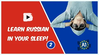 Learn Russian while you sleep! Russian for Lower Beginners! Part 2