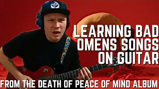 Learning Bad Omens Songs on Guitar - The Death of Peace of Mind Album