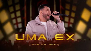 Murilo Huff - Uma Ex (Ao Vivo Em Rio Preto)