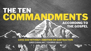 The Ten Commandments, Part 2 - Love God Without Addition or Subtraction