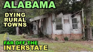 ALABAMA: DYING Rural Towns - Far Off The Interstate