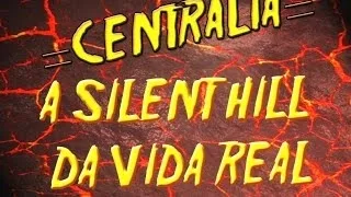 Centralia, a Silent Hill da vida real