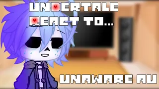 Undertale reacts to ??? //unaware au