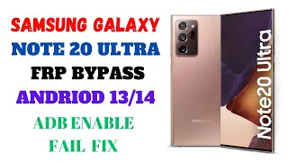 Samsung Galaxy Note 20 Frp Bypass andriod 13 || Samsung Note 20 Frp Bypass Adb Enable Fail Fix