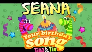 Tina&Tin Happy Birthday SEANA🤹🏻 🙌 👏  (Personalized Songs For Kids) 🎂 🍭