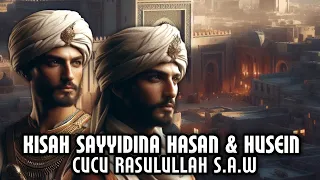 KISAH SAYYIDINA HASAN & HUSEIN CUCU RASULULLAH SAW | DETIK ISLAM